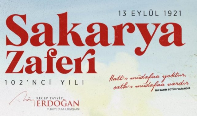 Sakarya Zaferi'nin 102'nci yılına özel mesaj