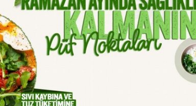 Ramazan ayında sağlıklı kalmanın püf noktaları