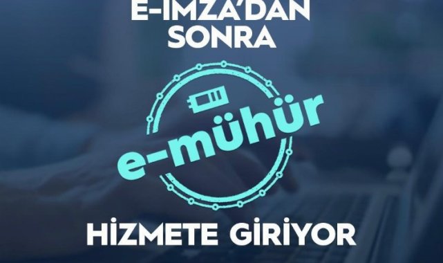 e-imza'dan sonra 'e-mühür' yolda