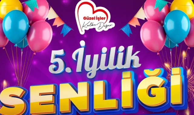5. İyilik Şenliği 30-31 Mayıs'ta Sabri Yalım Parkı'nda!