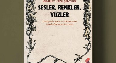 Türkiye'nin sanat hafızasına dokunan kitap: 'Sesler, Renkler, Yüzler' raflarda