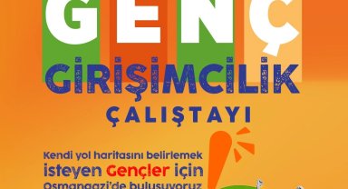 Osmangazi'de genç girişimciler için çalıştay zamanı