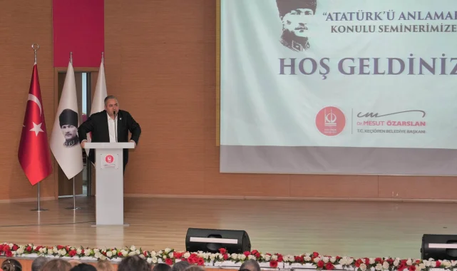Ankara Keçiören'de "Atatürk'ü Anlamak" semineri düzenlendi