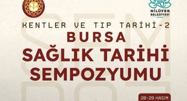 Bursa'nın sağlık tarihi Nilüfer'de konuşulacak