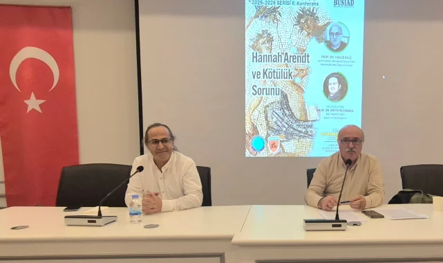 BUSİAD Felsefe Söyleşilerinde 'Hannah Arendt ve Kötülük Sorunu' tartışıldı
