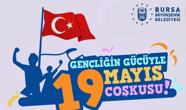 Bursa'da 19 Mayıs coşkuyla kutlanacak