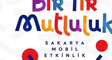 Bir Tır Mutluluk yaz boyunca Sakarya'yı dolaşacak
