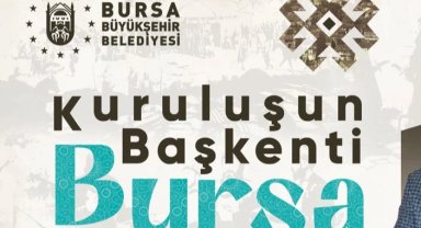 Bursa'nın 700 yıllık fetih hafızası konuşulacak