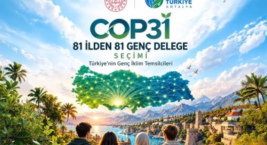 COP31 için 81 ilden 81 genç delege belirlenecek