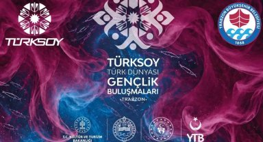 Trabzon, Türk Dünyası gençlerini buluşturacak