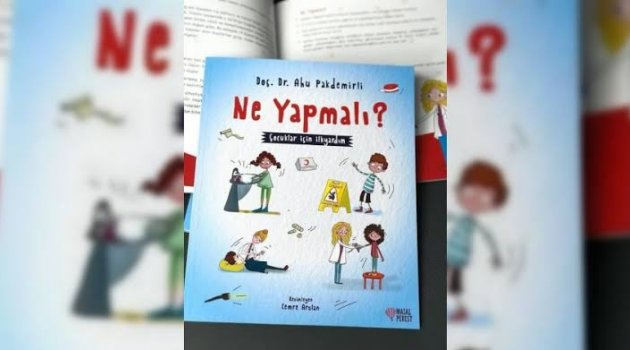 Çocuklara yönelik ilk ilkyardım kitabı raflarda